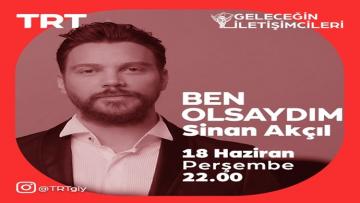 Sinan Akçıl “Ben Olsaydım”da