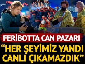 Yunanistan’da felaket! Feribotta yangın çıktı…