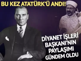 Diyanet İşleri Başkanı Ali Erbaş’tan dikkat çeken ‘Atatürk’ mesajı!