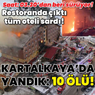 Restoranda çıktı tüm oteli sardı! Kartalkaya’da yandık: 10 ölü, 32 yaralı!