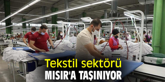 Türkiye’de Tekstil Krizi Büyüyor: İşadamları Fabrikalarını Kapatıyor, Yatırımlar Mısır’a Kaydı!